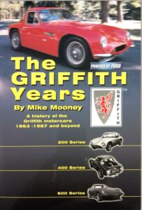 The Griffith Years by Mike Mooney (personally signed by Mike Mooney), 2003, ISBN 0974130702, english,181 pages, Condition near mint, € 80,00 Mike Mooney, who worked as one of the three test drivers along with Mark Donohue and Len Bailey, has documented the history of this unusual hybrid shavetail. Since 1991, Mike Mooney has been researching the marque and has conducted interviews with many of the original factory workers and major players who helped to make this ''Cobra Killer'' one of the most understated cars of the era and the high performance genre.